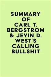 Book cover of Summary of Carl T. Bergstrom & Jevin D. West's Calling Bullshit by IRB Media
