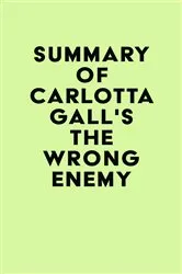 Book cover of Summary of Carlotta Gall's The Wrong Enemy by IRB Media