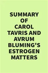 Book cover of Summary of Carol Tavris & Avrum Bluming's Estrogen Matters by IRB Media