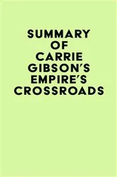Book cover of Summary of Carrie Gibson's Empire's Crossroads by Unknown