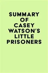 Book cover of Summary of Casey Watson's Little Prisoners by IRB Media