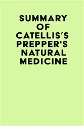 Book cover of Summary of Cat Ellis's Prepper's Natural Medicine by IRB Media