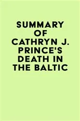 Book cover of Summary of Cathryn J. Prince's Death in the Baltic by IRB Media