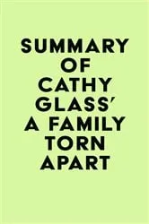 Book cover of Summary of Cathy Glass's A Family Torn Apart by IRB Media