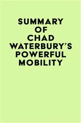 Book cover of Summary of Chad Waterbury's Powerful Mobility by IRB Media