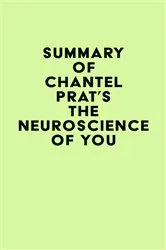 Book cover of Summary of Chantel Prat's The Neuroscience of You by IRB Media