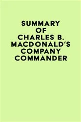 Book cover of Summary of Charles B. MacDonald's Company Commander by Unknown