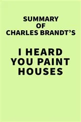 Book cover of Summary of Charles Brandt's I Heard You Paint Houses by IRB Media