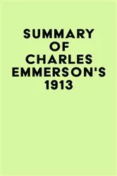 Book cover of Summary of Charles Emmerson's 1913 by IRB Media