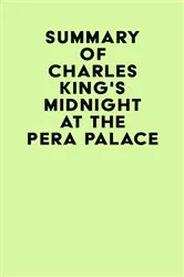 Book cover of Summary of Charles King's Midnight at the Pera Palace by IRB Media