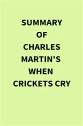 Book cover of Summary of Charles Martin's When Crickets Cry by IRB Media