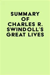 Book cover of Summary of Charles R. Swindoll's Great Lives by IRB Media