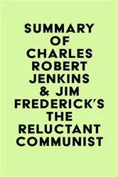 Book cover of Summary of Charles Robert Jenkins & Jim Frederick's The Reluctant Communist by IRB Media
