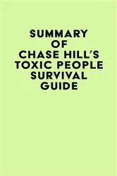Book cover of Summary of Chase Hill's Toxic People Survival Guide by IRB Media