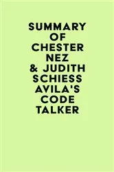 Book cover of Summary of Chester Nez & Judith Schiess Avila's Code Talker by Unknown