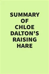 Book cover of Summary of Chloe Dalton’s Raising Hare by IRB Media