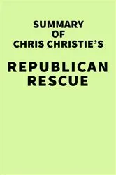 Book cover of Summary of Chris Christie's Republican Rescue by IRB Media