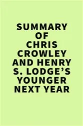 Book cover of Summary of Chris Crowley and Henry S. Lodge's Younger Next Year by Unknown