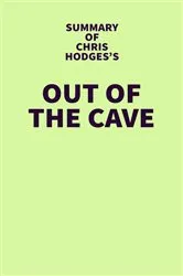 Book cover of Summary of Chris Hodges's Out of the Cave by IRB Media