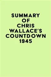 Book cover of Summary of Chris Wallace's Countdown 1945 by IRB Media