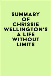 Book cover of Summary of Chrissie Wellington's A Life Without Limits by IRB Media