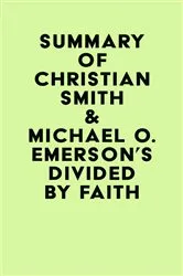 Book cover of Summary of Christian Smith & Michael O. Emerson's Divided by Faith by IRB Media