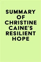Book cover of Summary of Christine Caine's Resilient Hope by IRB Media