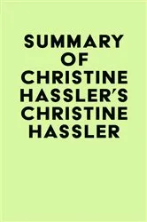 Book cover of Summary of Christine Hassler's Christine Hassler by IRB Media