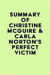 Book cover of Summary of Christine McGuire & Carla Norton's Perfect Victim by Unknown