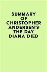 Book cover of Summary of Christopher Andersen's The Day Diana Died by Unknown