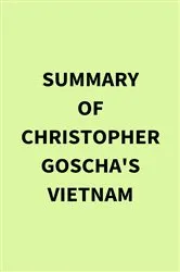 Book cover of Summary of Christopher Goscha's Vietnam by IRB Media