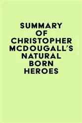 Book cover of Summary of Christopher McDougall's Natural Born Heroes by Unknown