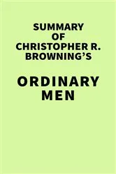 Book cover of Summary of Christopher R. Browning's Ordinary Men by IRB Media
