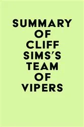 Book cover of Summary of Cliff Sims's Team of Vipers by Unknown