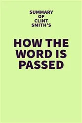 Book cover of Summary of Clint Smith's How the Word Is Passed by Unknown