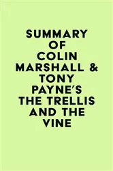 Book cover of Summary of Colin Marshall & Tony Payne's The Trellis and the Vine by IRB Media