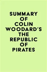 Book cover of Summary of Colin Woodard's The Republic Of Pirates by Unknown