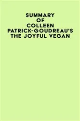 Book cover of Summary of Colleen Patrick-Goudreau's The Joyful Vegan by IRB Media