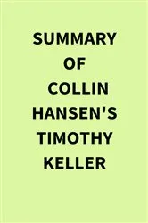 Book cover of Summary of Collin Hansen's Timothy Keller by IRB Media