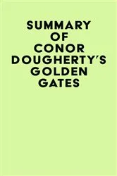 Book cover of Summary of Conor Dougherty's Golden Gates by IRB Media