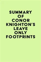 Book cover of Summary of Conor Knighton's Leave Only Footprints by IRB Media