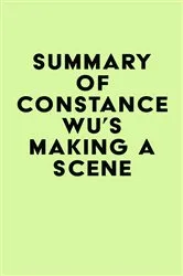 Book cover of Summary of Constance Wu's Making a Scene by IRB Media