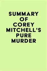 Book cover of Summary of Corey Mitchell's Pure Murder by Unknown