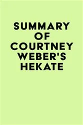 Book cover of Summary of Courtney Weber's Hekate by IRB Media
