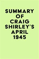 Book cover of Summary of Craig Shirley's April 1945 by IRB Media
