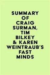 Book cover of Summary of Craig Surman, Tim Bilkey & Karen Weintraub's Fast Minds by IRB Media