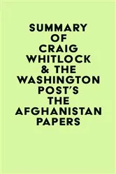 Book cover of Summary of Craig Whitlock & The Washington Post's The Afghanistan Papers by IRB Media