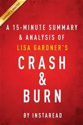 Book cover of Summary of Crash & Burn by Summaries, Instaread,