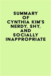 Book cover of Summary of Cynthia Kim's Nerdy, Shy, and Socially Inappropriate by IRB Media