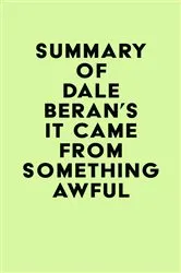Book cover of Summary of Dale Beran's It Came from Something Awful by IRB Media